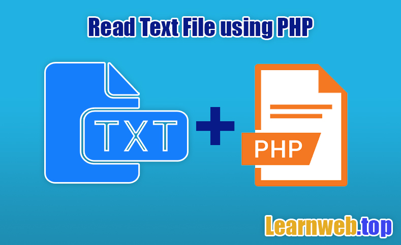 Read Text File Using PHP Tutorials Learnweb top